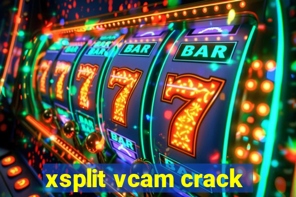 xsplit vcam crack